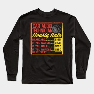 Car Audio Technician Hourly Rate Long Sleeve T-Shirt